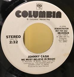 Johnny Cash - We Must Believe In Magic