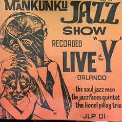 lataa albumi Various - Mankunku Jazz Show Recorded Live At The Y Orlando