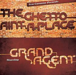 last ned album Grand Agent & Tom Caruana - The Ghetto Aint A Place