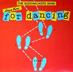 lataa albumi The Bushwackers Band - Down There For Dancing