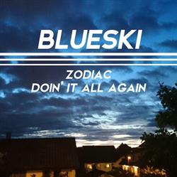 online anhören Blueski - Zodiac Doin It All Again