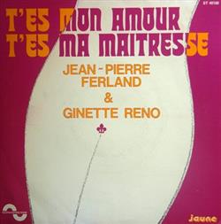 descargar álbum JeanPierre Ferland & Ginette Reno - Tes Mon Amour Tes Ma Maitresse