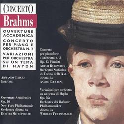 télécharger l'album Brahms - Ouverture Accademica Concerto Per Piano E Orchestra N 2 Variazioni Per Orchestra Su Un Tema Di Haydn