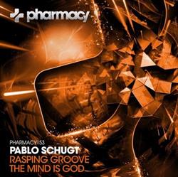 online anhören Pablo Schugt - Rasping Groove The Mind Is God