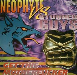 Download Neophyte Vs The Stunned Guys - Get This Motherfucker