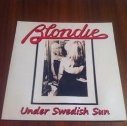 écouter en ligne Blondie - Under Swedish Sun