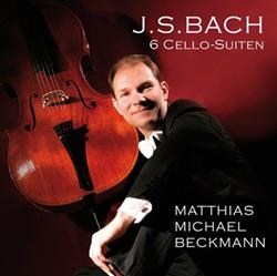 écouter en ligne J S Bach Matthias Michael Beckmann - 6 Cello Suiten
