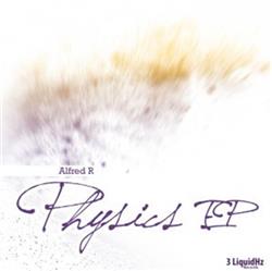ladda ner album Alfred R - Physics EP