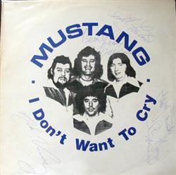 écouter en ligne Mustang - I Dont Want To Cry