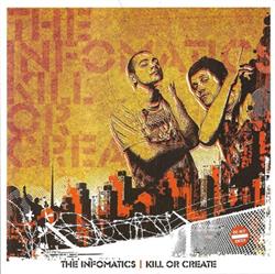 last ned album The Infomatics - Kill or Create