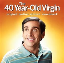lataa albumi Various - Original Motion Picture Soundtrack The 40 Year Old Virgin