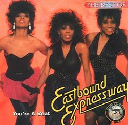 lataa albumi Eastbound Expressway - The Best Of Eastbound Expressway Youre A Beat