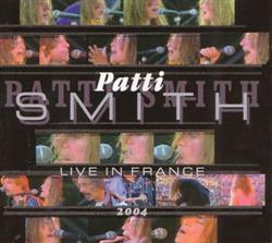 escuchar en línea Patti Smith - Live In France 2004