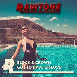 ladda ner album Block & Crown - Got To Have Ur Love