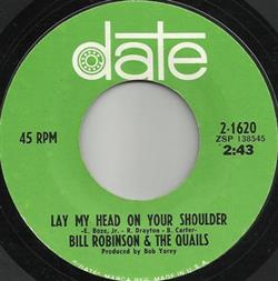 Bill Robinson & The Quails - Lay My Head On Your Shoulder Do I Love You