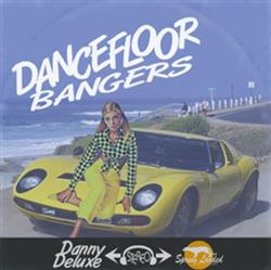 last ned album Danny Deluxe - Dancefloor Bangers