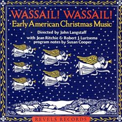 last ned album John Langstaff With Jean Ritchie & Robert J Lurtsema - Wassail Wassail Early American Christmas Music