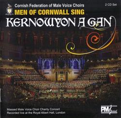 The Cornish Federation Of Male Voice Choirs - Men of Cornwall Sing Kernowyon A Gan
