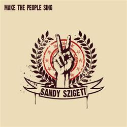 Sandy Szigeti - Make The People Sing
