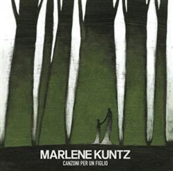 last ned album Marlene Kuntz - Canzoni Per Un Figlio
