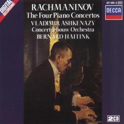 Download Rachmaninoff Vladimir Ashkenazy, Concertgebouw Orchestra, Bernard Haitink - The Four Piano Concertos