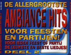 lataa albumi Various - De Allergrootste Ambiance Hits Voor Feesten En Partijen Deel 2