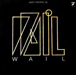 lataa albumi Wail - Jazz I Sverige 85