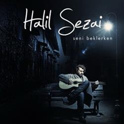 last ned album Halil Sezai - Seni Beklerken