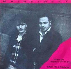 online anhören Mainstreet - When The Eagles Start To Fly Show Me A Highway