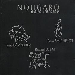 ladda ner album Maurice Vander Pierre Michelot Bernard Lubat - Nougaro Sans Paroles
