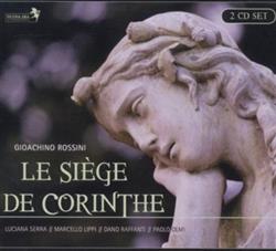 Download Luciana Serra, Marcello Lippi, Dano Raffanti, Paolo Olmi - Gioachino Rossini Le Siege De Corinthe