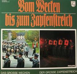 last ned album Musikkorps Und Spielleute Der 1 Panzergrenadierdivision ,und Stabsmusikkorps Der Bundeswehr ,Leitung Oberst Wilhelm Stephan - Vom Wecken Bis Zum Zapfenstreich