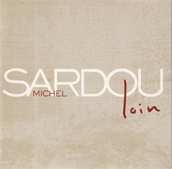 lyssna på nätet Michel Sardou - Loin