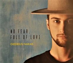 Album herunterladen Giedrius Nakas - No Fear Full Of Love