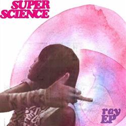 lataa albumi Super Science - Ray EP