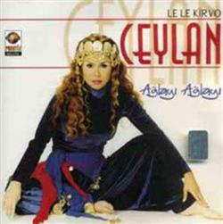Album herunterladen Ceylan - Ağlayı Ağlayı Le Le Kirvo
