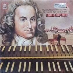 Bach Igor Kipnis - The Partitas For Harpsichord No 5 In G No 6 In E Minor