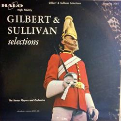 ouvir online Gilbert & Sullivan, The Savoy Players And Orchestra - Gilbert Sullivan Selections