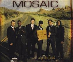 lataa albumi Mosaic - Will Sing 4 Food