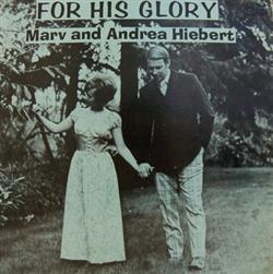 Album herunterladen Marv And Andrea Hiebart - For His Glory