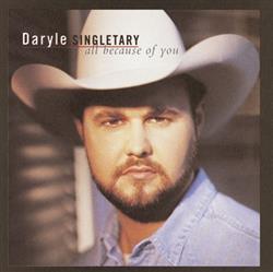 last ned album Daryle Singletary - All Because Of You