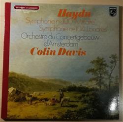 ladda ner album Haydn Orchestre Du Concertgebouw D'Amsterdam, Colin Davis - Symphonie Nº100 Militaire Symphonie Nº104 Londres
