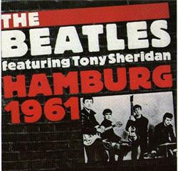 online anhören The Beatles Featuring Tony Sheridan - Hamburg 1961