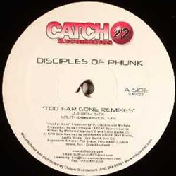 écouter en ligne Disciples Of Phunk - Too Far Gone Remixes