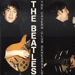 télécharger l'album The Beatles - The Cavern Club Rehearsals