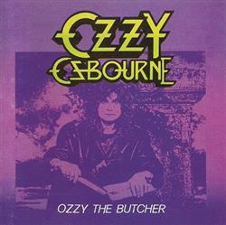 Ozzy Osbourne - Ozzy The Butcher