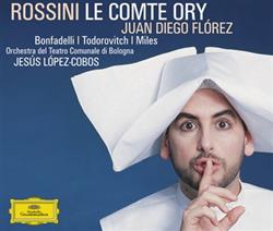 last ned album Rossini, Jesús LópezCobos, Bonfadelli, Todorovitch, Miles, Orchestra Del Teatro Comunale Di Bologna - Le Comte Ory