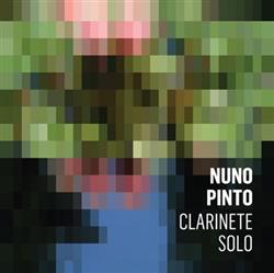 écouter en ligne Nuno Pinto - Clarinete Solo