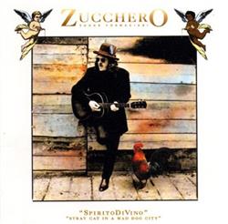 Download Zucchero Sugar Fornaciari - SpiritoDiVino Stray Cat In A Mad Dog City