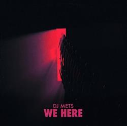 ouvir online DJ Mets - We Here